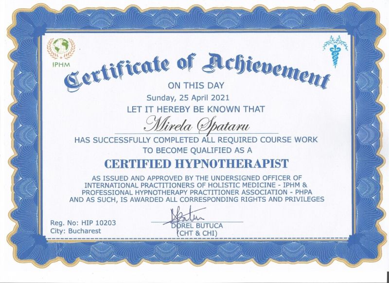 Hipnoterapeut profesionist certificat de IPHM (International Practitioners of Holistic Medicine) și PHPA (Professional Hypnotherapy Practitioner Association)