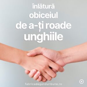 Înlătură obiceiul de a-ți roade unghiile