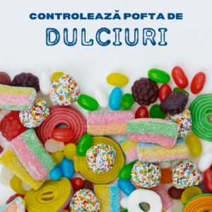 Controlează pofta de dulciuri